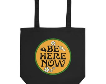 Be Here Now Eco Tote Bag