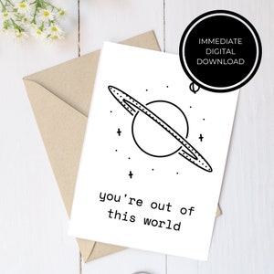 Vous êtes hors de ce monde | Dessin au trait minimaliste Galaxy Planet Space | Juste parce que | Téléchargement numérique | Imprimable | Carte de voeux