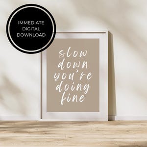 Slow Down You&#39;re Doing Fine Motivational Minimalist Beige Printable Poster Wall Art Decor
