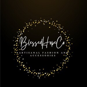 May include: A logo with the text "Blessed Hope Co" in elegant white script, surrounded by a golden glitter circle on a black background. Below the name, it reads "ARTISANAL FASHION AND ACCESSORIES" in a smaller, sans-serif font.