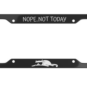 Lazy Cat License Plate Frame - Nope Not Today- White Cat License Plate- Peeking Cat License Cover- Lazy Cat - Cute Car Accessory- Black- Cat