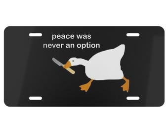 Peace Was Never An Option Front License Plate, Retro Car Accessory, Vanity Plate, Duck Front License Plate, License Plate Frame, Murder Duck