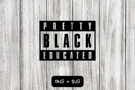 Pretty Black Educated SVG PNG Files Instant Download