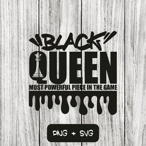 Black Queen The Most Powerful Piece in the Game SVG PNG Files, Chess, Black History Month, Black Pride - Instant Download