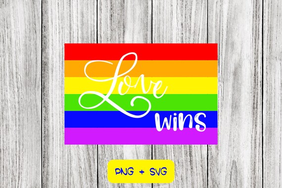 Love Wins Flag SVG PNG Files Pride LGBTQ Love Gay | Etsy
