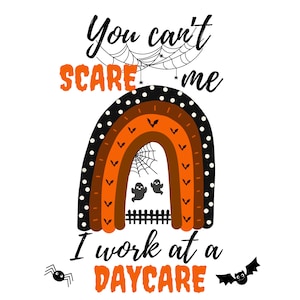 You Can’t Scare Me I Work At A Daycare Design Template, Funny Halloween Childcare Provider Design, Digital Download Design Template