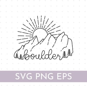 May include: Black and white line art illustration of a mountain range with a sunburst design behind it. The word "boulder" is written in a cursive font below the mountains. The bottom of the image has the text "SVG PNG EPS".
