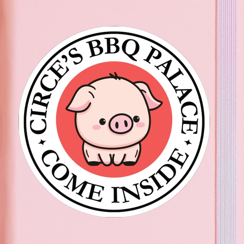 May include: A round sticker with a cartoon pig in the center, surrounded by the text "CIRCE'S BBQ PALACE COME INSIDE". The pig is pink with a red circle behind it. The sticker is on a pink background.
