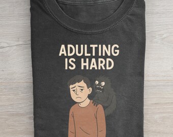Adulting Is Hard t-shirt
