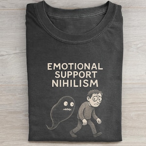 Emotional Support Nihilism t-shirt