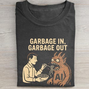Garbage In Garbage Out t-shirt