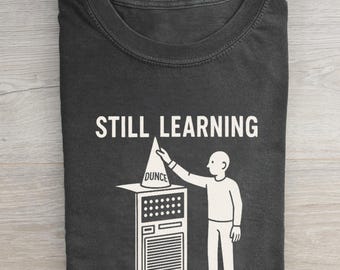Still Learning t-shirt