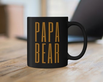 Papa Bear Coffee Mug, Papa Bear Mug, Dad Mug, Fathers Day Gift, Mug for Dad, New Dad Gift, Dad Birthday Gift, Dad Coffee Mug, Dad Gift Ideas