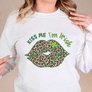 Kiss Me I&#39;m Irish Sweatshirt, Kiss Me Im Irish Shirt, Luck of the Irish Shirt, Four Leaf Clover Shirt, St Patrick Day Sweatshirt, Irish Gift