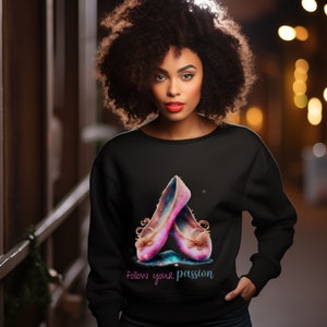 Ballet Crewneck Sweatshirt, Dance Shirt, Dance Gift, Ballet Sweater, Ballet Dancer Sweatshirt, Inspirational Ballet Sweatshirt, Dancer Gift