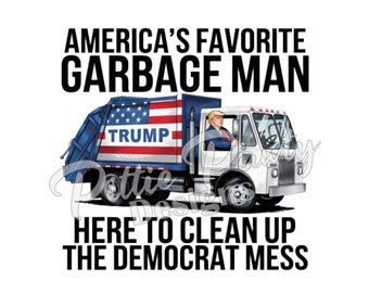 Trump PNG Digital Download Trump Garbage Man MAGA American Flag Trash Truck Election PNG Sublimation Design for Shirt and Decal Stickers
