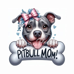 Puede incluir: Una ilustración de dibujos animados de un pitbull gris y blanco con un lazo rosa y flores azules en el pelo. El perro está mirando por encima de un hueso blanco con el texto "Pitbull Mom!" en él.