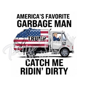 Descarga digital PNG Trump Basurero Bandera Americana Camión Basura Ridin Dirty II - Archivo PNG Diseño de sublimación para camisetas y calcomanías