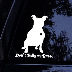 Dont Bully My Breed Silhouette Staffy Floppy Ear Pittie Pit Pitbull Dog Sticker - w/FREE Pitbull Mom Sticker -Vinyl Car Window Decal Sticker