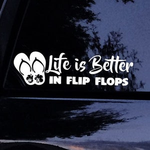 Life is Better in Flip Flops Hibiscus Decal - Beachy Girl Sticker - Vinyl Car Window Decal Sticker