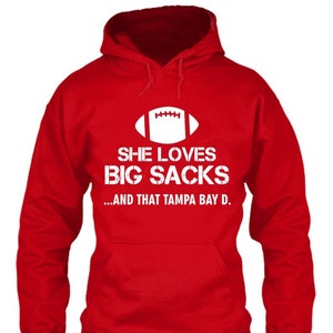 She Loves Big Sacks and that TAMPA D. Unisex Hooded Hoodie Sweatshirt Football Fan Men Women - All Sizes - Ships Free!
