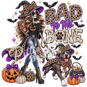 May include: A graphic illustration of a skeleton wearing a leopard print witch hat, black off-shoulder top with a pumpkin, and jeans, holding a drink. Beside it, a dog wears a matching cape and hat. Text reads BAD TO THE BONE with pumpkins.