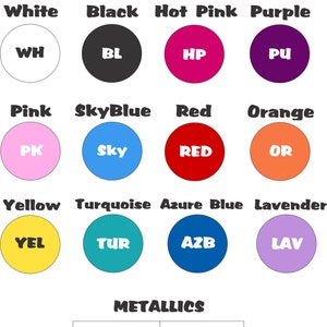 May include: A chart showing decal colors available. The colors are organized into categories: White, Black, Hot Pink, Purple, Pink, Sky Blue, Red, Orange, Yellow, Turquoise, Azure Blue, Lavender, Metallic Silver, and Metallic Gold. Each color is represented by a circle with the color's abbreviation written inside.