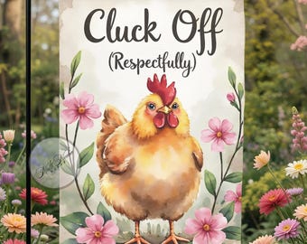 Garden Flag Sublimation Design, Funny Chicken Cluck Off Garden Flag, 12x18 Welcome Flag, Banner Digital Design PNG
