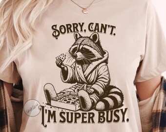I'm Busy PNG, Trendy Png, Homebody Png, Sarcastic Vintage Style Shirt Png, Sassy Raccoon png Sublimation Design, Pizza Png