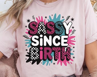 Sassy Since Birth Png, Retro Summer Shirt PNG, Sarcastic Png, Sassy Png, Animal Print Png, Preppy Design Png, Girly Shirt Png