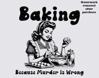 Casalinga retrò che cucina perché l'omicidio è sbagliato PNG, design di sublimazione di umorismo divertente del fornaio Download immediato SVG, maglietta sarcastica impertinente PNG
