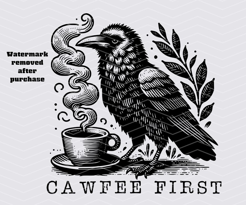 K&ouml;nnte beinhalten: Schwarzwei&szlig;-Illustration eines Rabens mit einer dampfenden Tasse Kaffee. Der Rabe sitzt auf einem Ast mit Bl&auml;ttern. Der Text "CAWFFEE FIRST" befindet sich unter dem Bild.