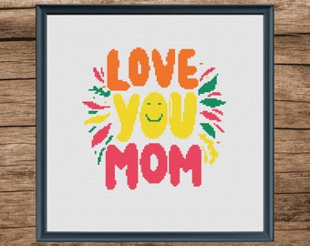Love You Mom Cross Stitch Pattern, Mother's Day Gift (PDF Pattern)