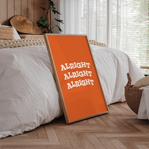 Alright Alright Alright | Instant Download | Printable Poster | Digital Poster