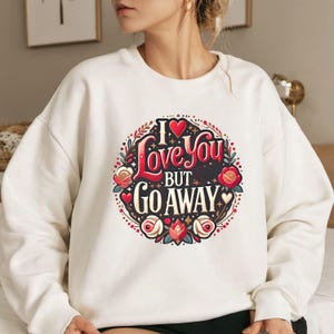 I Love You But Go Away Clipart für POD Produkte und Sublimation Kommerzielle Nutzung Instant Download Junk Journals Scrapbooking Valentinstag Geschenk