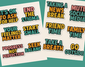 May include: Two sheets of stickers with motivational phrases in various colors. Phrases include "It's ok to ask for help", "End the stigma", "Your feelings matter", "Start small", "Progress not perfection", "Seek balance", "Taking a news break", "Mute social media", "Friend time", "Family time", "Take a breath", and "Go outside".