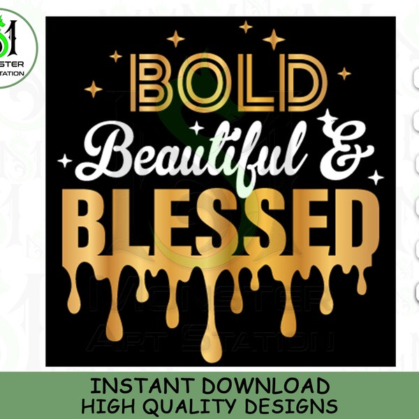 Bold Beautiful And Blessed Vector Svg Cut File For Cricut, Digital Image Clipart |  Ready For Printing | Monster Art Station