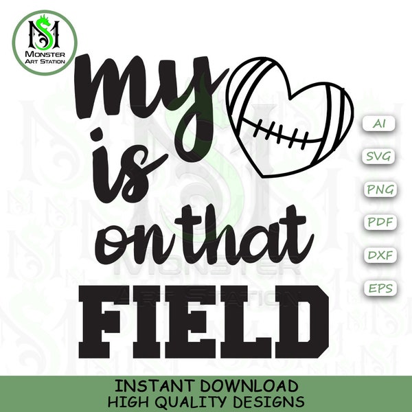 My Heart is on that Field Svg, Football Day Design Svg, American Football Svg, Football Mom Cut File For Cricut - Monster Art Station