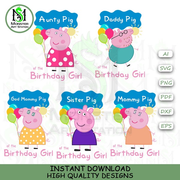 Birthday Girl vector Svg, Birthday Girl pig vector Svg, Daddy pig Svg, Sister Pig vector Gift Cut File For Cricut - Monster Art Station