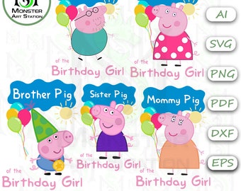 Birthday Girl vector Svg, Birthday Girl pig vector Svg, Daddy pig Svg, Sister Pig vector Gift Cut File For Cricut - Monster Art Station