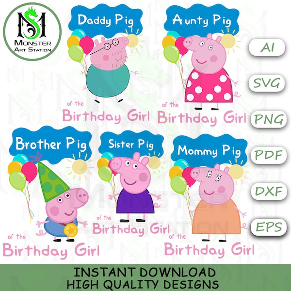 Birthday Girl vector Svg, Birthday Girl pig vector Svg, Daddy pig Svg, Sister Pig vector Gift Cut File For Cricut - Monster Art Station