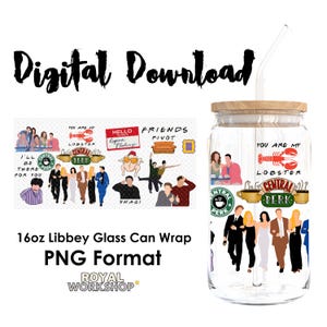 Friends Tv Show Cartoon Character Cute Design I PNG, Digital Download, 16oz Libbey Glass Can UVDTF Cup Wrap Design