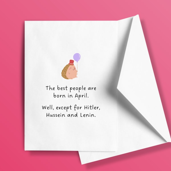 The Best People Are Born In April / Funny Birthday Card / Cute Birthday Card / Hedgehog Birthday Card