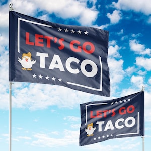 Let’s Go Taco Funny Political Flag, Outdoor Banner, Meme Chicken Flag, Humorous Political Yard Sign, Gag Gift for Pro or Anti Voters