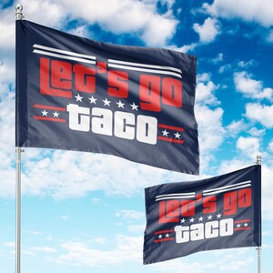 Let’s Go Taco Patriotic Flag,  Funny Political Outdoor Banner for Yard, Garden or Wall Conservative Humor Decor USA Flag Gift