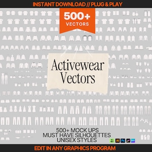 Op de afbeelding: Een digitale collectie van 500+ sportkledingvectoren met diverse kledingsilhouetten. De afbeelding toont de tekst "INSTANT DOWNLOAD // PLUG & PLAY", "500+ VECTORS", "Activewear Vectors", "500+ MOCK UPS MUST HAVE SILHOUETTES UNISEX STYLES".