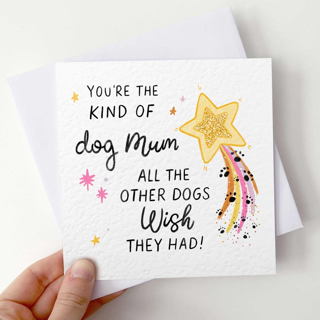 You're the Kind of Dog Mum Card, Best Dog Mum Birthday Card, Gift From ...