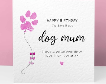 From Dog To Mum Birthday Card, Personalised Paw Print Card For Dog Mum, Dog Owner Card For Her With Custom Balloon Colour