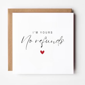 Sono tuo, nessun rimborso, biglietto di San Valentino per lui, regalo di San Valentino per lei, biglietto di anniversario per il marito, biglietto d'amore per la moglie, ti amo di più