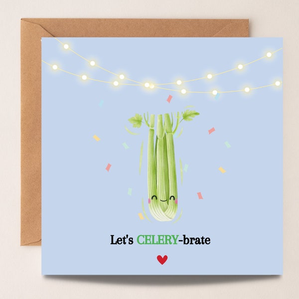 Celery Greeting Card, Let's CELERY-brate, Vegetable Pun Card, Birthday Card Friend, Birthday Cards, Passing Exam Card, Graduation Pun Card